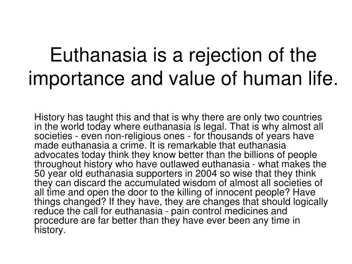 an argument against legalizing euthanasia Euthanasia or mercy- killing is an act of taking one's life legalization of euthanasia can affect the filipino culture and tradition in a way that it affects the close family ties also, legalizing mercy-killing can be againstthe doctor's ethics lastly, euthanasia is against the constitution article 3, section 1. an argument against legalizing euthanasia Euthanasia or mercy- killing is an act of taking one's life legalization of euthanasia can affect the filipino culture and tradition in a way that it affects the close family ties also, legalizing mercy-killing can be againstthe doctor's ethics lastly, euthanasia is against the constitution article 3, section 1.