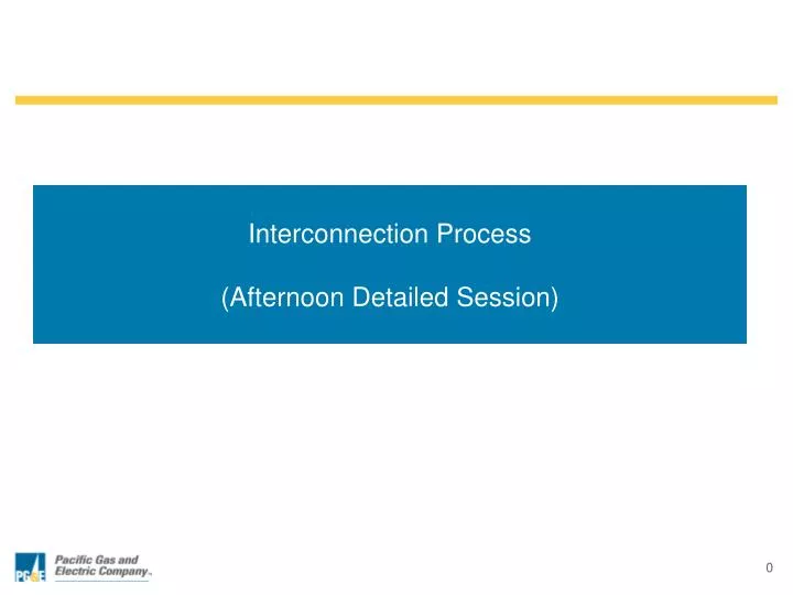 interconnection process afternoon detailed session n.