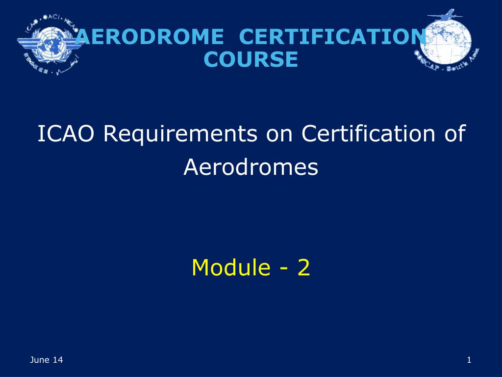 ppt-icao-requirements-on-certification-of-aerodromes-module-2