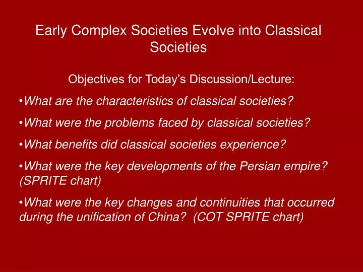 PPT - Early Complex Societies Evolve into Classical Societies