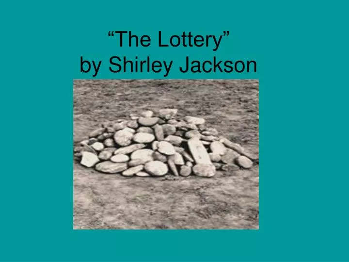 the lottery 1948 by shirley jackson the lottery 1948 by shirley jackson