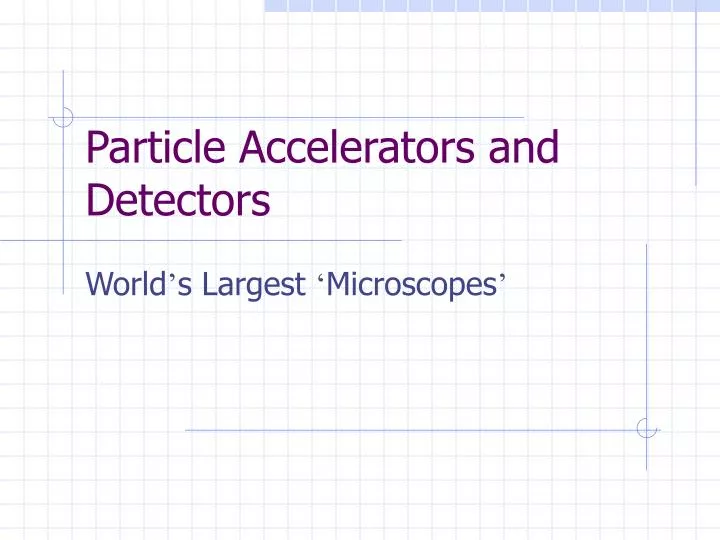 particle accelerators and detectors n.