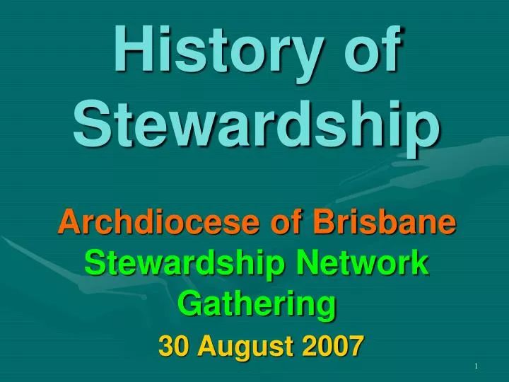history of stewardship archdiocese of brisbane stewardship network gathering 30 august 2007 n.