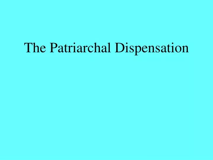 the patriarchal dispensation n.