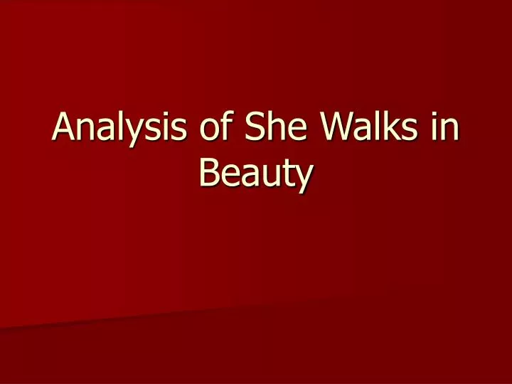 essay on she walks in beauty analysis essay on she walks in beauty analysis