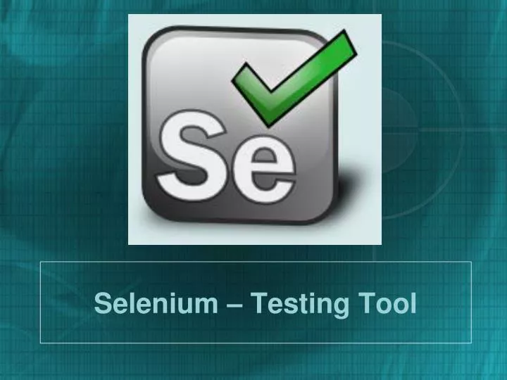 PPT - Selenium – Testing Tool PowerPoint Presentation, free download ...