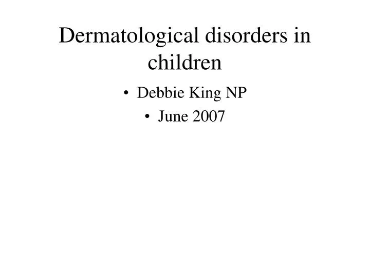 Ppt Dermatological Disorders In Children Powerpoint Presentation