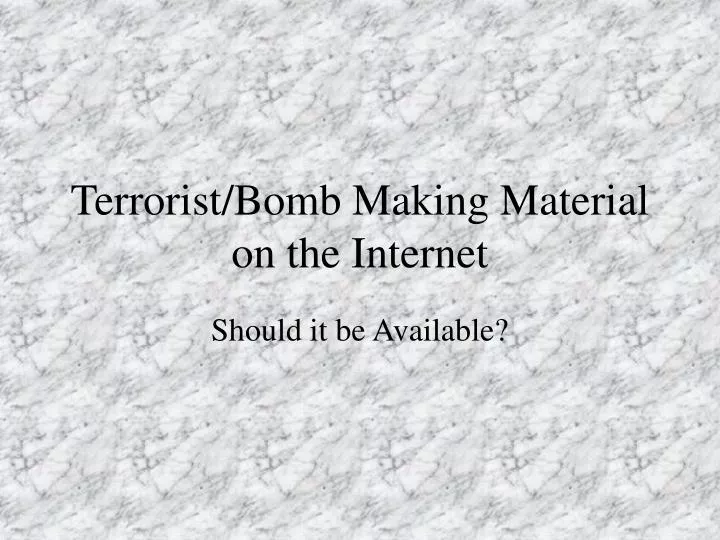 terrorist bomb making material on the internet n.