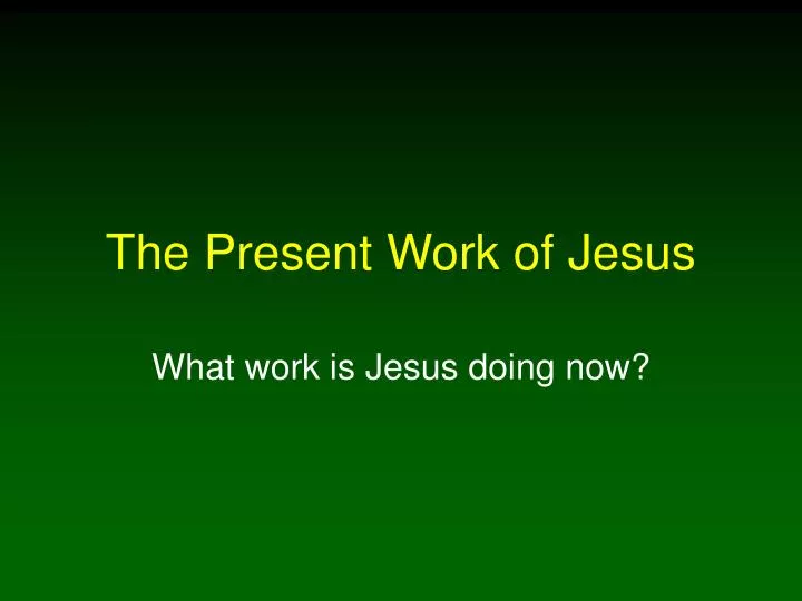 the present work of jesus n.