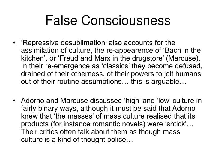 false consciousness essay In this book, guenter lewy explains and critiques the idea of false consciousness - that people living under capitalism do not know their best interests this idea was prevalent in the writings of nineteenth century marxism, modern communism, and the new left lewy applies what german scholars call. false consciousness essay In this book, guenter lewy explains and critiques the idea of false consciousness - that people living under capitalism do not know their best interests this idea was prevalent in the writings of nineteenth century marxism, modern communism, and the new left lewy applies what german scholars call.