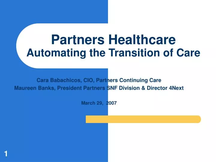 PPT - Partners Healthcare Automating the Transition of ...