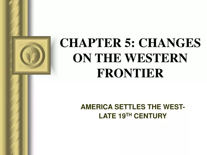changes on western frontier chapter 13 changes on western frontier chapter 13