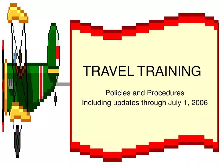 PPT TRAVEL TRAINING PowerPoint Presentation, free download ID1234665