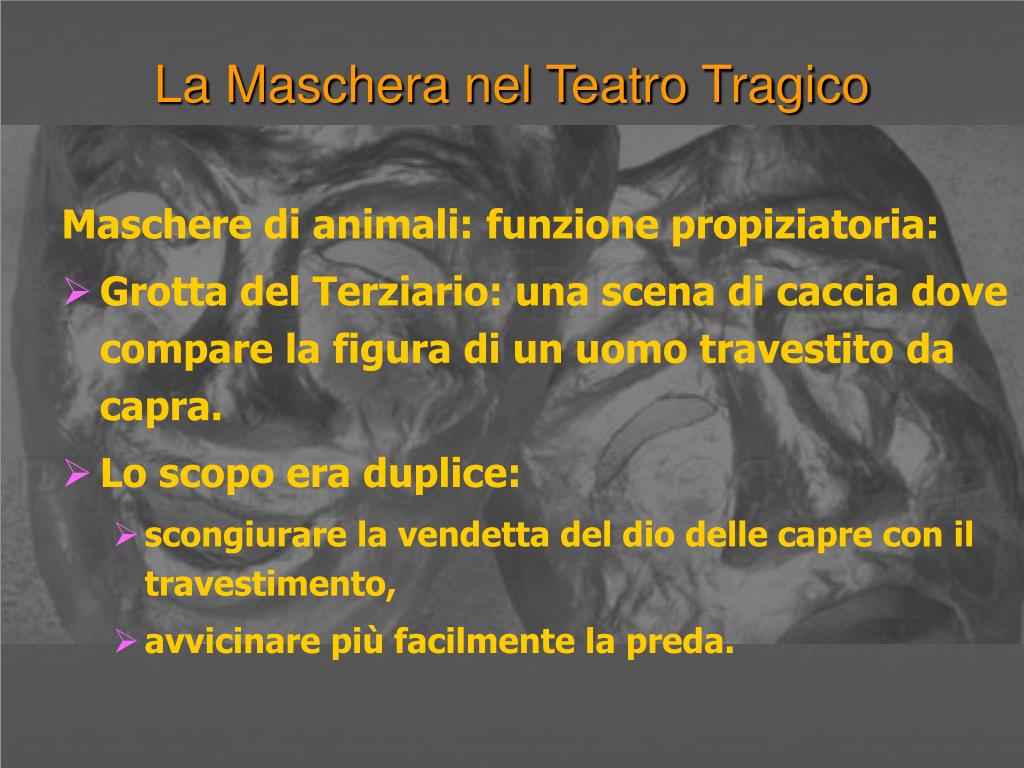 Cosa Fa La Maschera A Teatro PPT - La Maschera nel Teatro Tragico PowerPoint Presentation, free