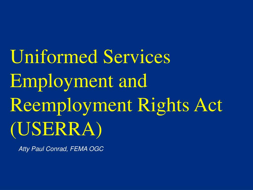 ppt-uniformed-services-employment-and-reemployment-rights-act-userra