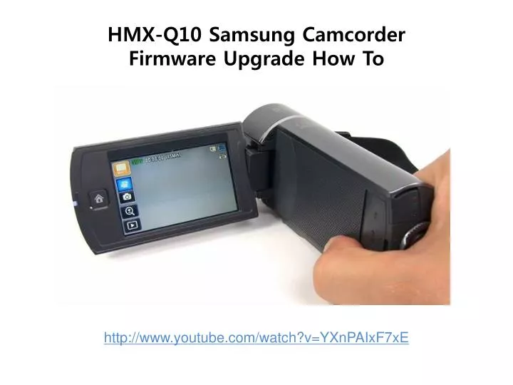 hmx q10 samsung camcorder firmware upgrade how to n.