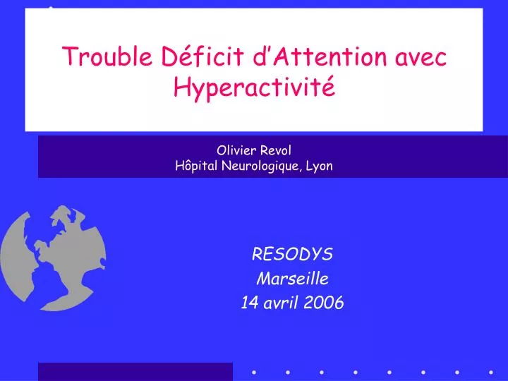 trouble d ficit d attention avec hyperactivit olivier revol h pital neurologique lyon n.