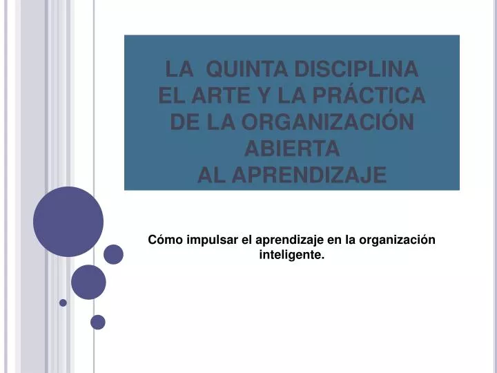PPT - LA QUINTA DISCIPLINA EL ARTE Y LA PRÁCTICA DE LA
