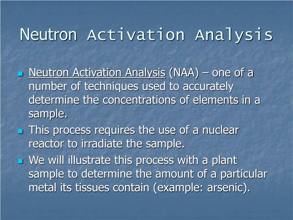 PPT - Neutron Activation Analysis PowerPoint Presentation, free download -  ID:1252138