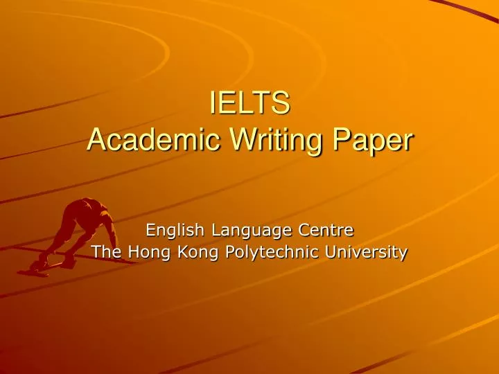 PPT IELTS Academic Writing Paper PowerPoint Presentation Free 