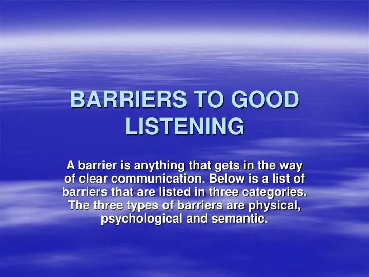 list three barriers that prevent effective listening list three barriers that prevent effective listening