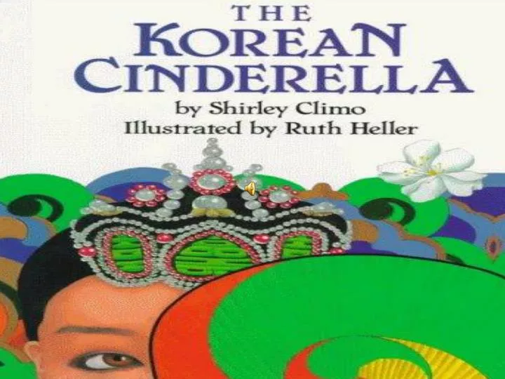 the korean cinderella by shirley climo illustrated by ruth heller n.