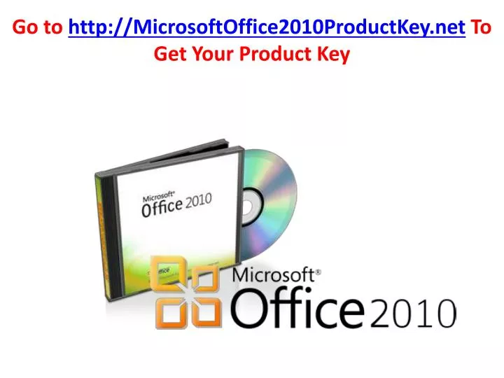 go to http microsoftoffice2010productkey net to get your product key n.