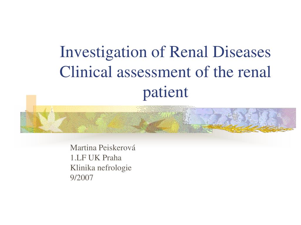 investigation of renal diseases clinical assessment of the renal patient l