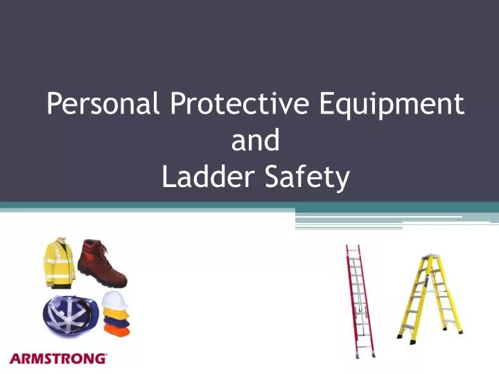 personal protective equipment and ladder safety n.