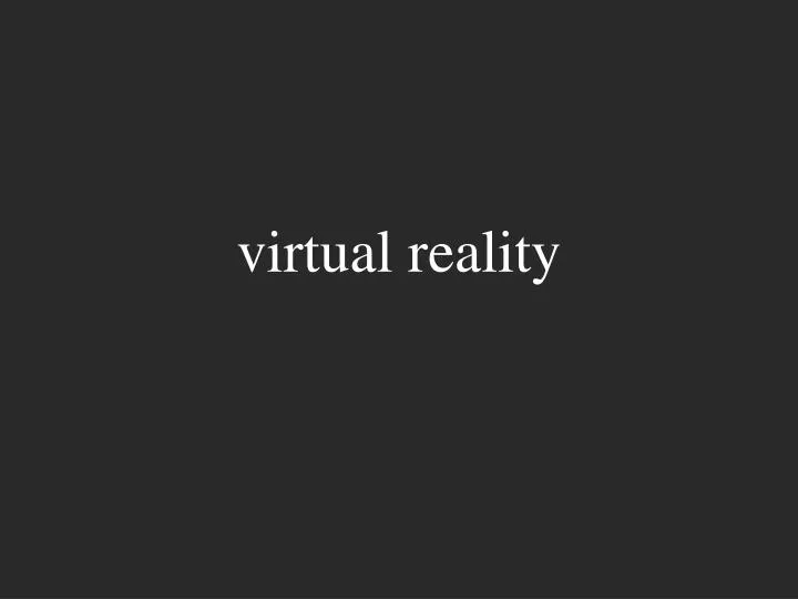 virtual reality n.