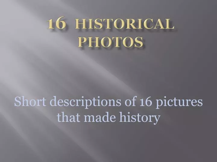 PPT - 16 Historical Photos PowerPoint Presentation, Free Download - ID ...