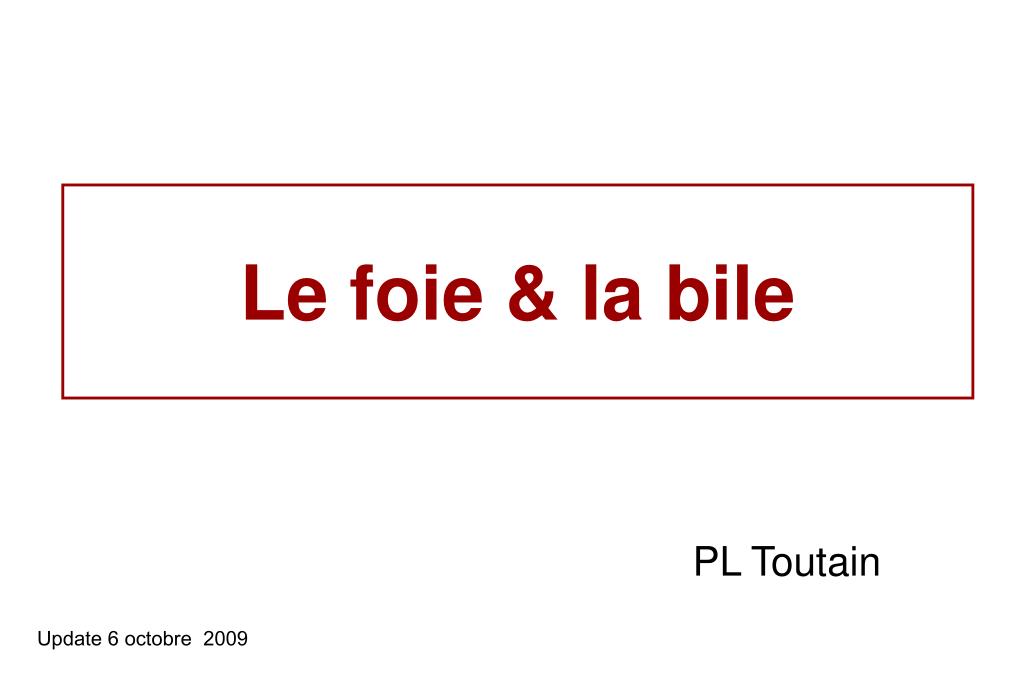 PPT - Le foie &amp; la bile PowerPoint Presentation, free download -  ID:1266111