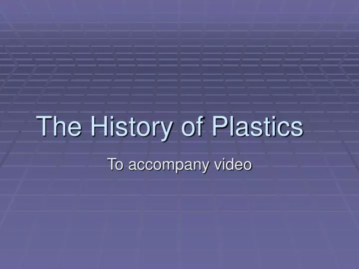 PPT The History of Plastics PowerPoint Presentation, free download