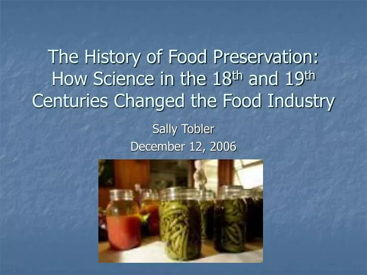 PPT The History of Food Preservation How Science in the 18 th and 19