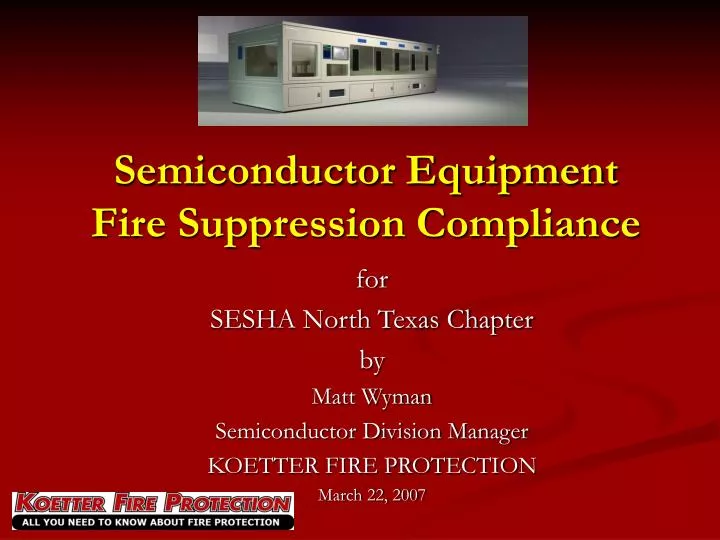 PPT Semiconductor Equipment Fire Suppression Compliance PowerPoint Presentation ID1271882