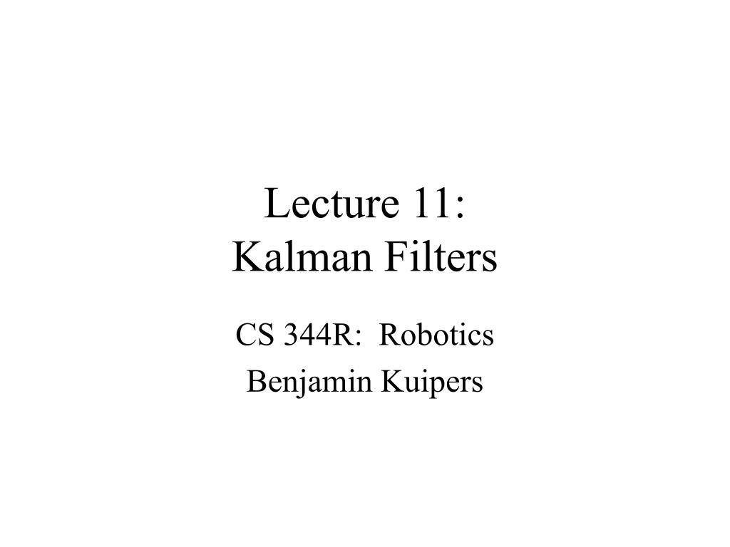 Ppt Lecture 11 Kalman Filters Powerpoint Presentation Free Download Id 1274489