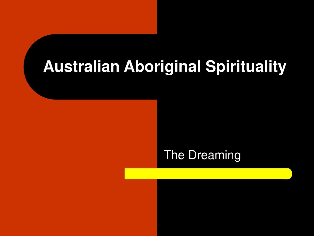 Slikke falme Illusion PPT - Australian Aboriginal Spirituality PowerPoint Presentation, free  download - ID:1274744