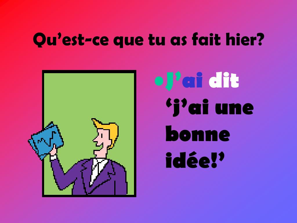 PPT - Qu’est-ce que tu as fait hier? PowerPoint Presentation, free ...
