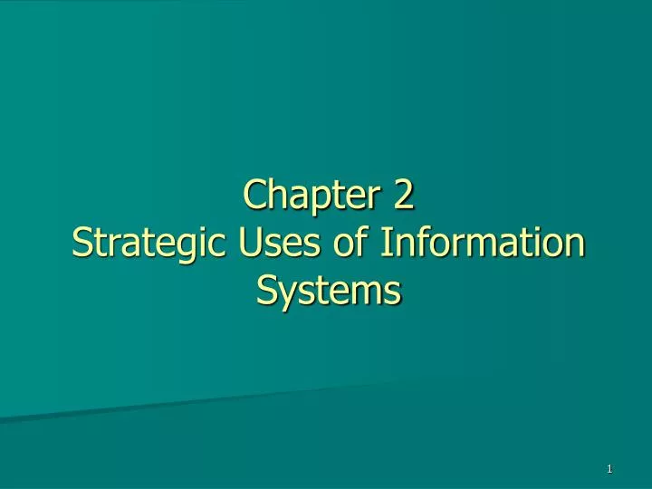 chapter 2 strategic uses of information systems n.