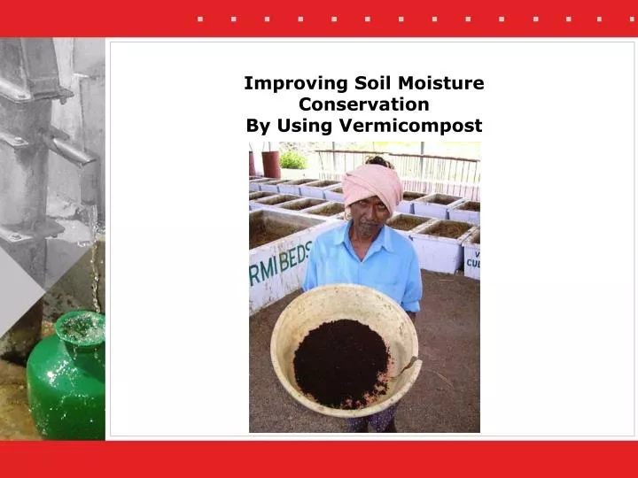 improving soil moisture conservation by using vermicompost n.