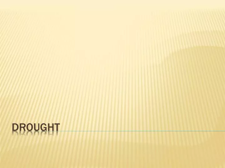 PPT - Drought PowerPoint Presentation, free download - ID:1280484