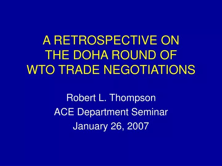 a retrospective on the doha round of wto trade negotiations n.