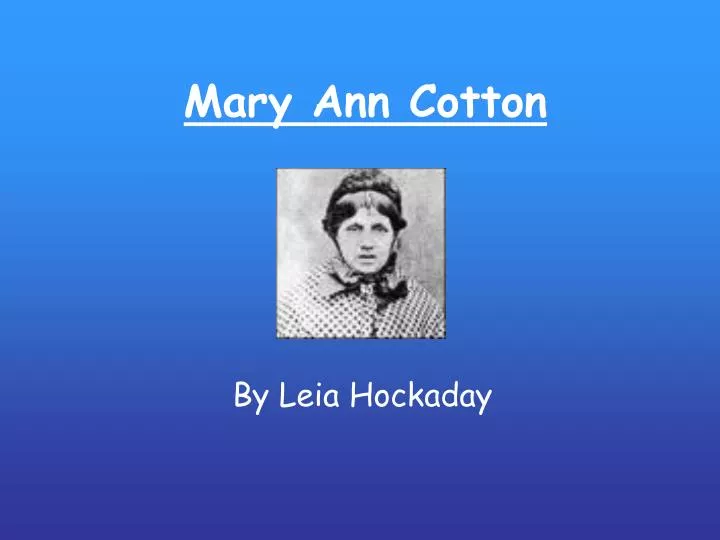 PPT Mary Ann Cotton PowerPoint Presentation, free download ID1284841