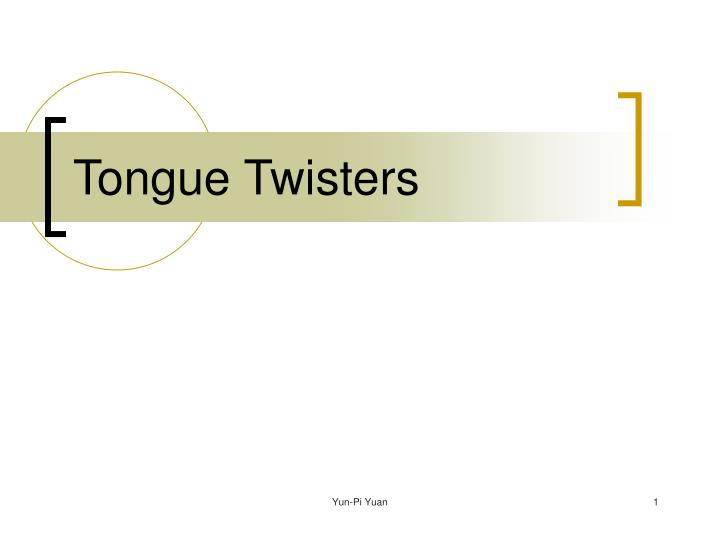 PPT - Tongue Twisters PowerPoint Presentation, free download - ID:1285471
