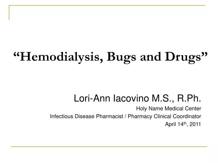 PPT Hemodialysis Bugs And Drugs PowerPoint Presentation Free Ppt hemodialysis bugs and drugs powerpoint presentation free