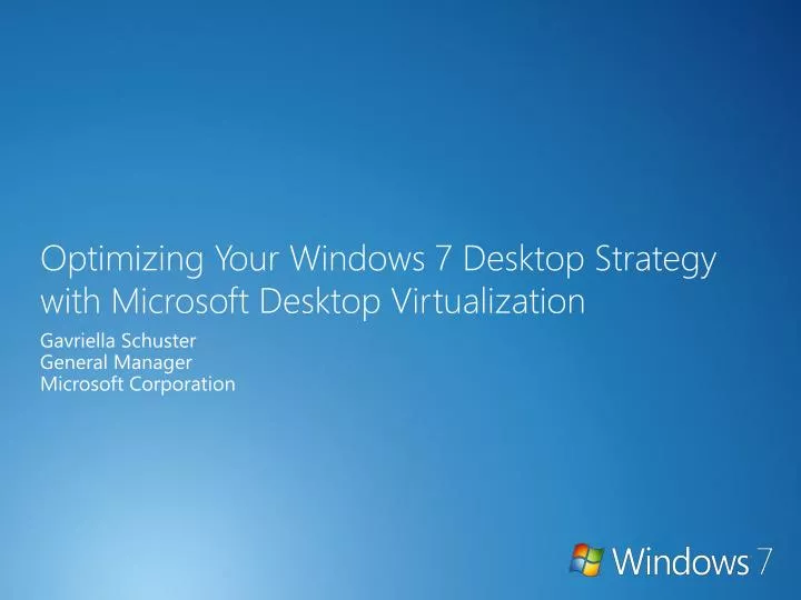 PPT - Optimizing Your Windows 7 Desktop Strategy with Microsoft Desktop ...