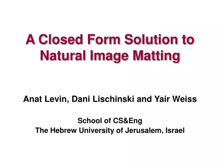 a closed form solution to natural image matting n.