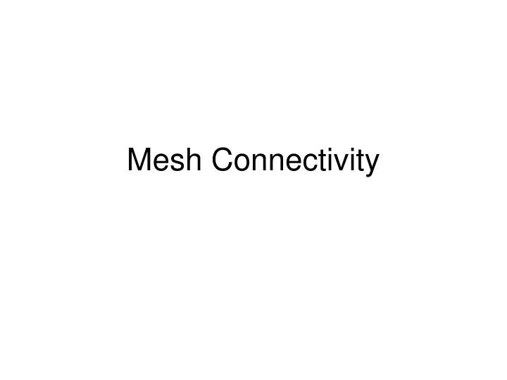 mesh connectivity n.