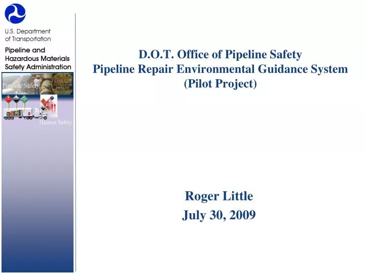 d o t office of pipeline safety pipeline repair environmental guidance system pilot project n.
