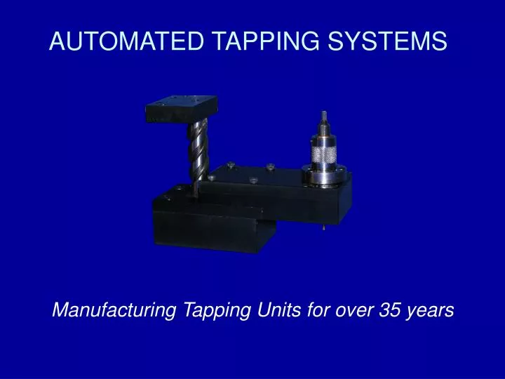 PPT - AUTOMATED TAPPING SYSTEMS PowerPoint Presentation, free download ...